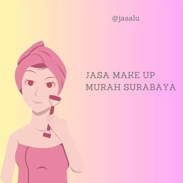 Apa Artinya Jasa Make Up Murah Surabaya ?
