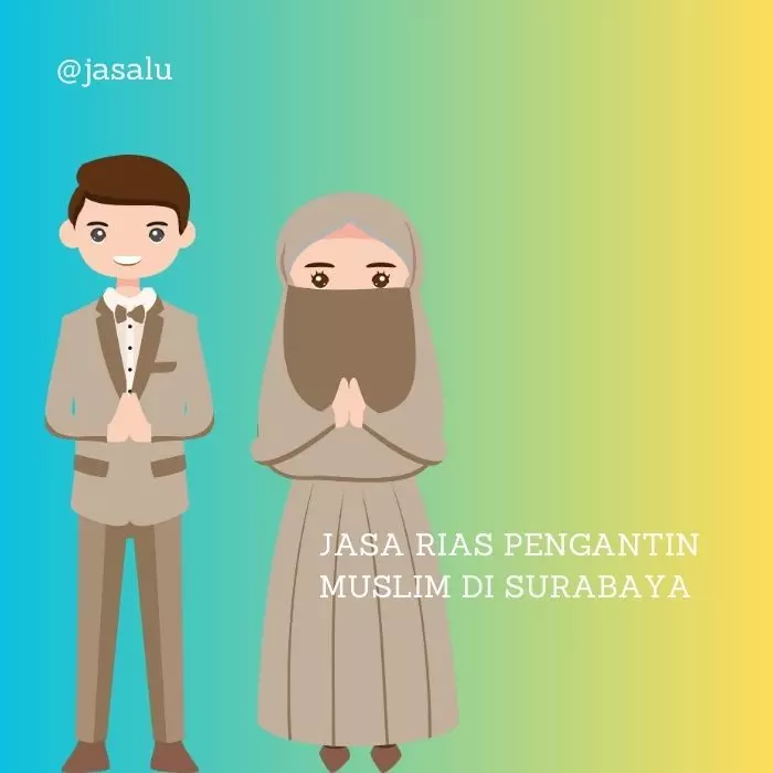 Apa Artinya Jasa Rias Pengantin Muslim Surabaya ?